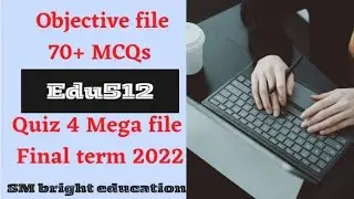 Edu512|| Quiz 4|| 70+MCQs Mega file ||final term || solution fall 2022