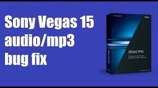 Fix Audio/mp3 Vegas 15