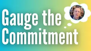 Gauge the Project Sponsor&rsquo;s Commitment