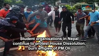 Student organisations in Nepal continue to protest House Dissolution, burn effigies of PM Oli