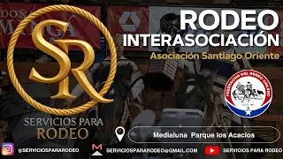 PRIMERA SERIE LIBRE  |  RODEO INTERASOCIACI&Oacute;N  |  ASOCIACI&Oacute;N SANTIAGO ORIENTE