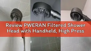 Review PWERAN Filtered Shower Head with Handheld, High Pressure 4 Spray Mode Showerhead with Filters