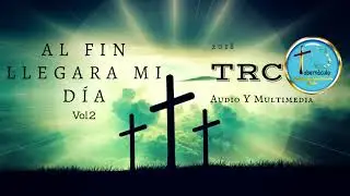 3° - Al Fin Llegara Mi Día - Hna. Mauren Gonzalez - TRC 2018