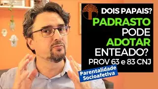 Parentalidade Socioafetiva - Provimento 63 e 83 CNJ na pr&aacute;tica