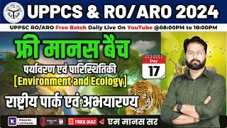 Environment and Ecology | राष्ट्रीय पार्क एवं अभयारण्य | L17 UPPCS RO/ARO | RO/ARO Environment