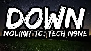 NoLimit TC &ndash; Down (Lyrics) ft. Tech N9ne