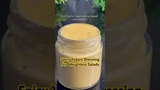 Spicy Yogurt Dressing That&rsquo;ll Make You LOVE Salads | Weight Loss Friendly & High Protein!#weightloss