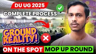 GROUND REPORT 🚨DU UG 2025 ON THE SPOT MOP UP ROUND COMPLETE PROCESS LIVE 🔥
