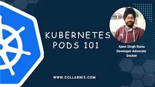 What is a Kubernetes Pod ?  How does Kubernetes creates  a Pod? by Docker Captain Ajeet Singh Raina