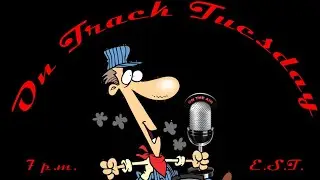 On-Track Tuesday 06/17/20225