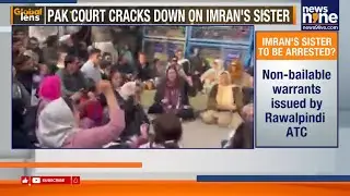 Pakistan Court Issues Non-Bailable Warrants Against Imran Khan&rsquo;s Sister Aleema Khan | News9