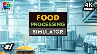 Let's Play Food Processing Simulator 4K Reshade #1