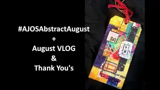 #AJOSAbstractAugust + August VLOG