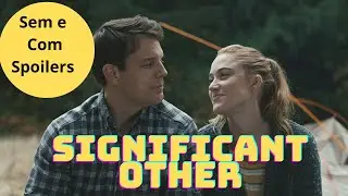 Significant Other 🎬filme parecia ser uma coisa, mas andou para outro lado...