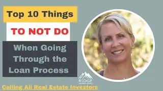 Top 10 Things TO NOT DO During a Loan Transaction