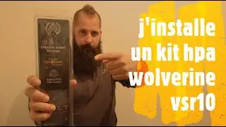 Je monte un kit hpa wolverine vsr 10 !!!