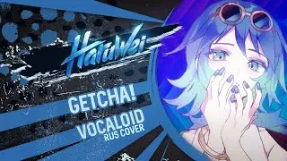 VOCALOID - GETCHA! (RUS cover) by HaruWei & Sabi-tyan