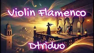 Violín Flamenco Piano y Guitarra Española | Instrumental Magistral de Pasión y Arte ©℗