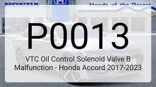 DTC P0013: VTC Oil Control Solenoid Valve B Malfunction - Honda Accord 2017-2023