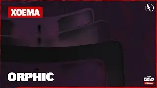 Xoema - Orphic (Extended Mix)