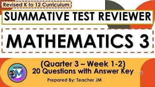 MATHEMATICS 3 QUARTER 3 WEEK 1 AND 2 SUMMATIVE TEST REVIEWER