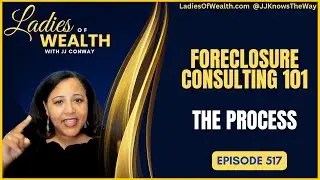 Episode 517: Foreclosure Consulting 101 &ndash; The Process (Video Version)