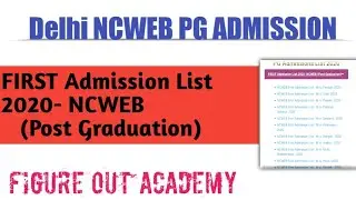 Delhi NCWEB PG Admission 2020 || FIRST Admission List 2020- NCWEB (Post Graduation)