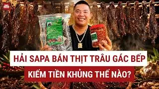 How does HẢI SAPA make a fortune selling kitchen-smoked buffalo meat? | VTC News