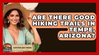 Are There Good Hiking Trails In Tempe, Arizona? - Everything About Phoenix