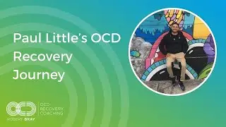Paul Little&rsquo;s OCD recovery story