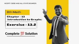 8th Math Exercise : 13.2 Complete 💯 Solution || Chapter - 13 (Introduction to Graphs) || #anoption04