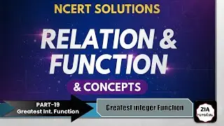 Part 19, Greatest Integer function, types of Fn., Chapter 2, Relation and Function, Class 11, NCERT