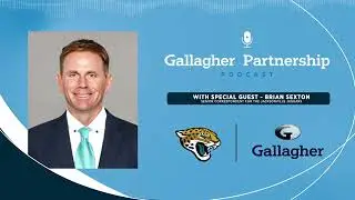 Gallagher Partnership Podcast with Brian Sexton | Jacksonville Jaguars