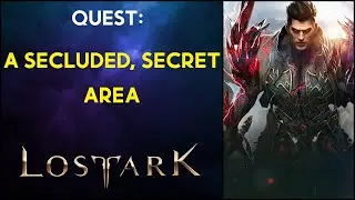 A Secluded, Secret Area - Quest - Lost Ark