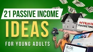 21 Passive Income Ideas for Young Adults