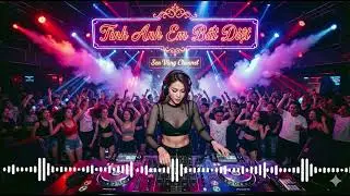 T&igrave;nh Anh Em Bất Diệt (Official Remix) - Vinahouse Bass Cực Căng | Nhạc Quẩy Tết 2026 S&ocirc;i Động Nhất