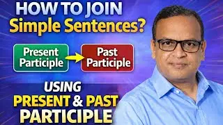 Present and past participle # how to use in sentence #Joining into simple  using V ing and V3