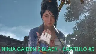 NINJA GAIDEN 2 BLACK - CAPITULO #5