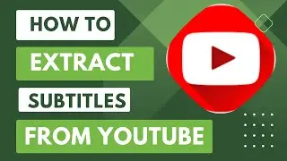 How to extract subtitles from youtube videos