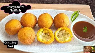 Crispy Stuffed Suji Balls | Sooji/Rava/Samolina Stuffed Balls | Quick & Easy Crispy Snack Recipe