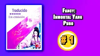 Fancy: Inmortal Yang Puro.-Cap&iacute;tulo: 1 al 50