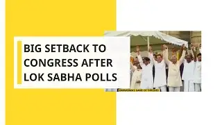 Big Setback To Congress After Lok Sabha Polls
