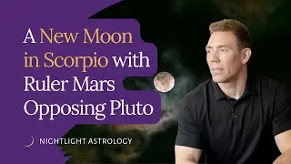 A New Moon in Scorpio with Ruler Mars Opposing Pluto