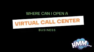 Where can I open a virtual call center business?