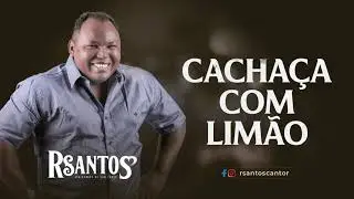 R Santos - Cacha&ccedil;a Com Lim&atilde;o (Apaixonado De Com For&ccedil;a)