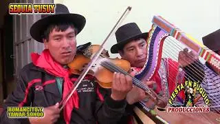 SEQUIA TUSUY  FIESTA DEL AGUA 2017 PUQUIO ROMANCITO Y YAWAR SONQO