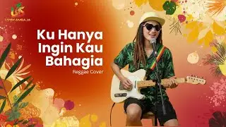 Ku Hanya Ingin Kau Bahagia - BIP | Uyekansaja Reggae Cover | Reggae Indonesia Santai