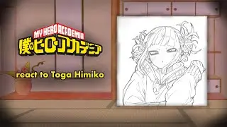 MHA react to Toga Himiko | NO SHIPS! | (manga spoilers/S6)