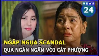 Ngập ngụa scandal, qu&aacute; ng&aacute;n ngẩm với diễn vi&ecirc;n C&aacute;t Phượng | News24h