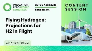Flying Hydrogen: Projections for H2 in Flight &ndash; Innovation Zero World 2025